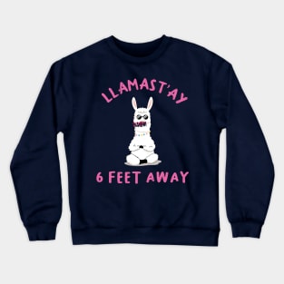 llamast'ay feet away: Humour Quote stay 6,six llama Crewneck Sweatshirt